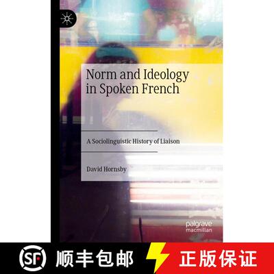 【3-4周达】精装 Norm, Ideology and Language Change: A Sociolinguistic History of Liaison in French [9783030492991]