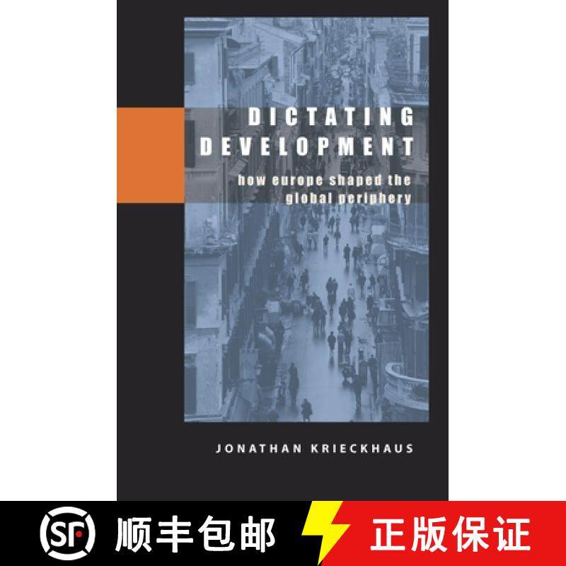 预订 Dictating Development: How Europe Shaped the Global Periphery [9780822959144]