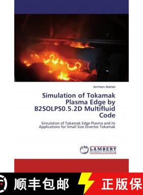 预订 Simulation of Tokamak Plasma Edge by B2SOLPS0.5.2D Multifluid Code [9783659599804]