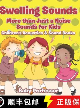 预订 Swelling Sounds: More than Just a Noise - Sounds for Kids - Children's Acoustics & Sound Books [9798869444622]