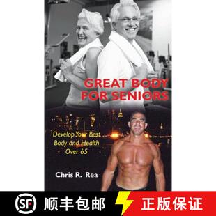 【3-4周达】Great Body For Seniors: Develop Your Best Body and Health Over 65 [9780990309420]