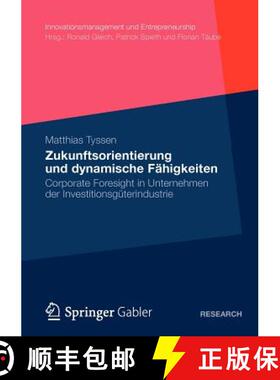 【3-4周达】Zukunftsorientierung und dynamische Fähigkeiten : Corporate Foresight in Unternehmen der ... [9783834938954]