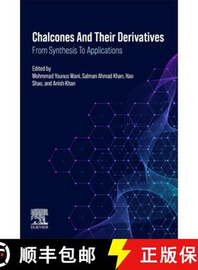 【3-4周达】Chalcones and Their Derivatives: From Synthesis to Applications [9780443301223]