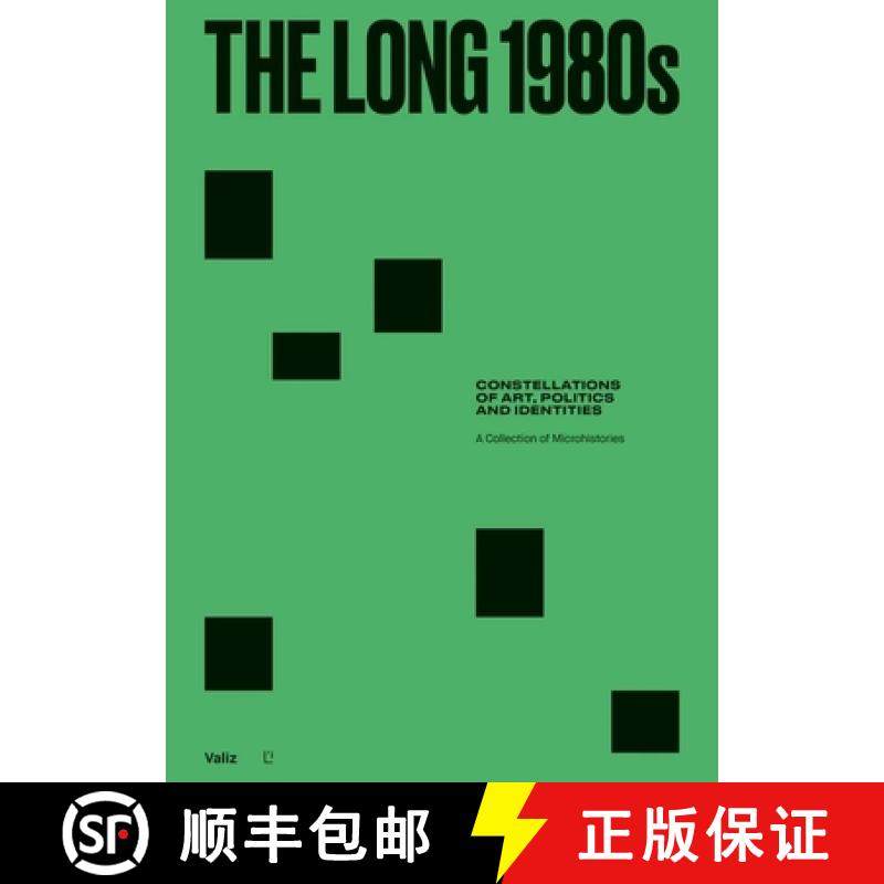 【3-4周达】The Long 1980s: Constellations of Art, Politics and Identities: A Collection of Microhisto... [9789492095497]