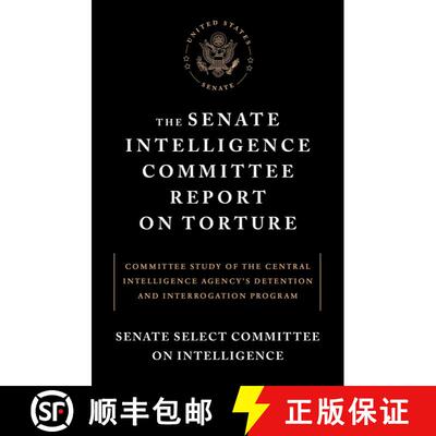 【3-4周达】The Senate Intelligence Committee Report on Torture: Committee Study of the Central Intell... [9781612194851]