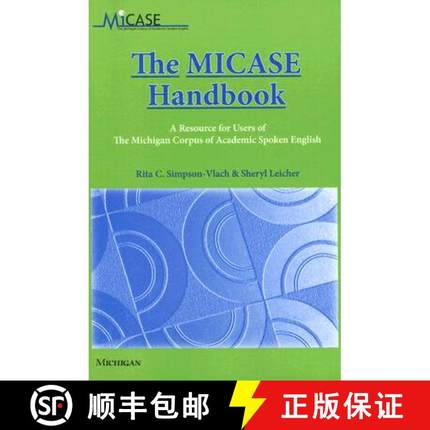 【3-4周达】The MICASE Handbook: A Resource for Users of the Michigan Corpus of Academic Spoken English [9780472030729]