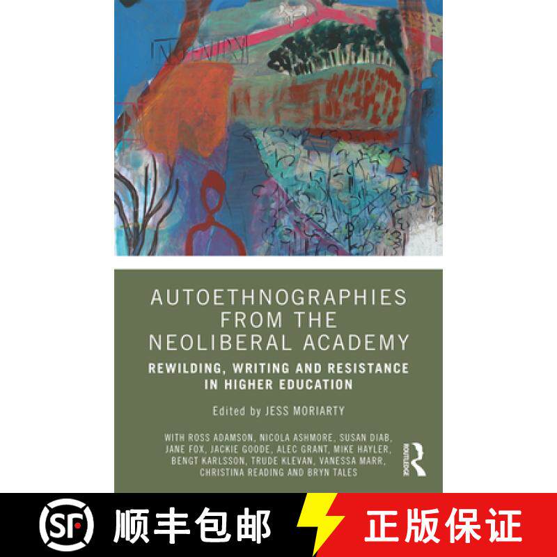 【3-4周达】Autoethnographies from the Neoliberal Academy: Rewilding, Writing and Resistance in Higher... [9780815371120]