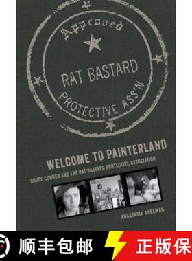 预订 Welcome to Painterland: Bruce Conner and the Rat Bastard Protective Association [9780520289451]