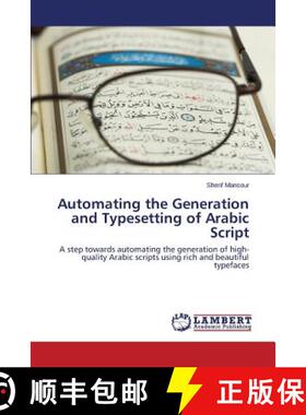 预订 Automating the Generation and Typesetting of Arabic Script [9783659720598]