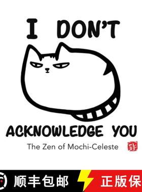 预订 I Don't Acknowledge You: The Zen of Mochi-Celeste [9781087850757]