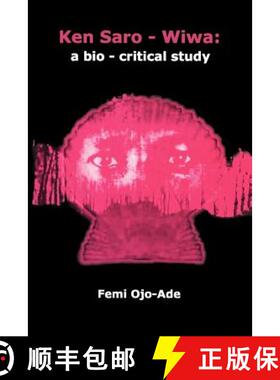 【3-4周达】Ken Saro-Wiwa: A Bio-Critical Study [9780966383713]