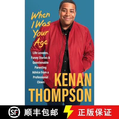 【3-4周达】When I Was Your Age: Life Lessons, Funny Stories & Questionable Parenting Advice from a Pr... [9780063348066]