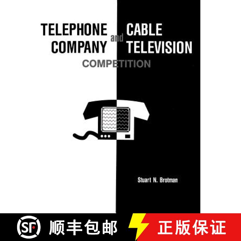 【2-3周达】Telephone Company and Cable Television Competition: Key Technical, Economic, Legal and Pol... [9780890064610]