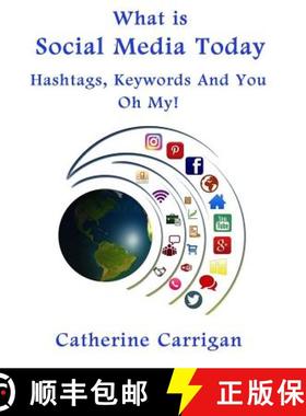 预订 What Is Social Media Today: Hashtags, Keywords and You, Oh My! [9780989450676]