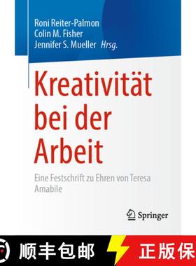 【3-4周达】Kreativität bei der Arbeit : Eine Festschrift zu Ehren von Teresa Amabile [9783031313325]