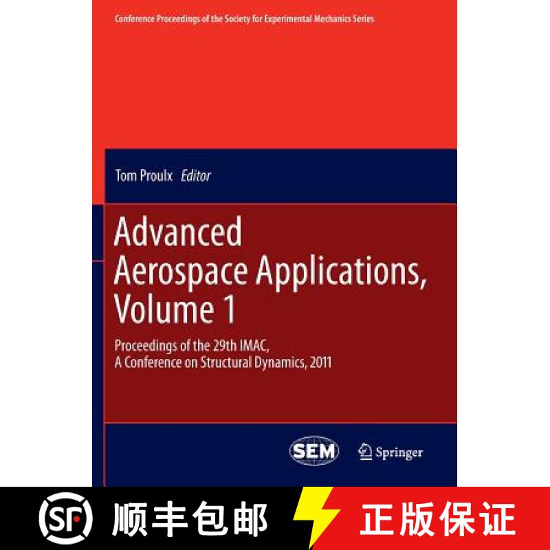 【3-4周达】Advanced Aerospace Applications, Volume 1 : Proceedings of the 29th IMAC, A Conference on ... [9781461428176]