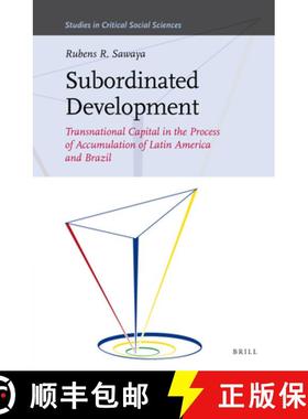 预订 Subordinated Development: Transnational Capital in the Process of Accumulation of Latin America ... [9789004366459]