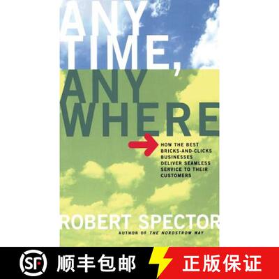 【3-4周达】Anytime, Anywhere: How The Best Bricks- And-clicks Businesses Deliver Seamless Service To ... [9780738208039]