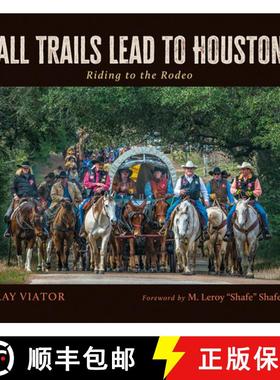 【3-4周达】All Trails Lead to Houston: Riding to the Rodeo [9781648431524]