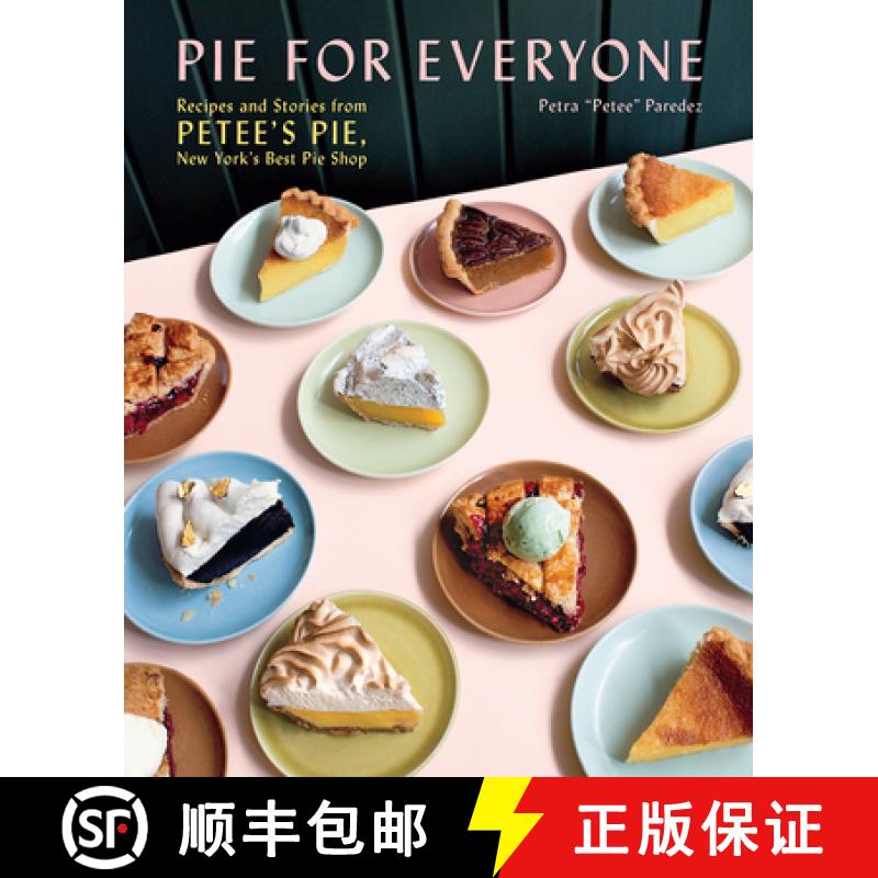 【2-3周达】Pie for Everyone: Recipes and Stories from Petee's Pie, New York's Best Pie Shop [9781419747588]