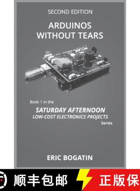 预订 Arduinos Without Tears, Second Edition, (B&W Version): The Easiest, Fastest and Lowest-Cost Entr... [9781732567054]