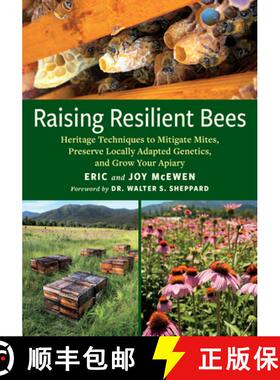 【3-4周达】Raising Resilient Bees: Heritage Techniques to Mitigate Mites, Preserve Locally Adapted Ge... [9781645021940]