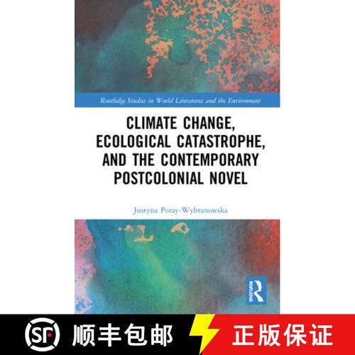 【3-4周达】精装 Climate Change, Ecological Catastrophe, and the Contemporary Postcolonial Novel [9780367528966]