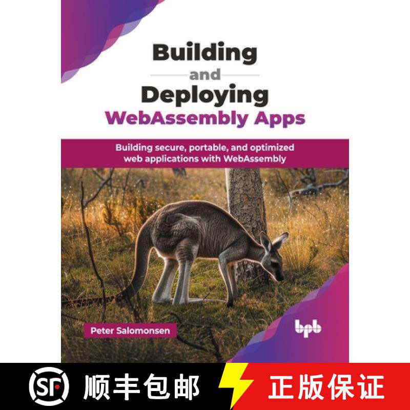 【3-4周达】Building and Deploying WebAssembly Apps: Building secure, portable, and optimized web appl... [9789365898477]
