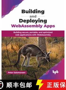 【3-4周达】Building and Deploying WebAssembly Apps: Building secure, portable, and optimized web appl... [9789365898477]