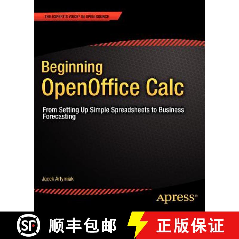 【4周达】Beginning OpenOffice Calc : From Setting Up Simple Spreadsheets to Business Forecasting [9781430231592]