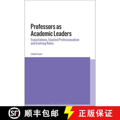 【3-4周达】精装 Professors as Academic Leaders: Expectations, Enacted Professionalism and Evolving Roles [9781474270472]