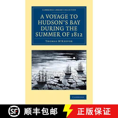 预订 Voyage to Hudson's Bay during the Summer of 1812: Containing a Particular Account of the Iceberg... [9781108071505]