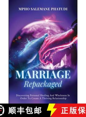【3-4周达】Marriage Repackaged: Discovering Personal Healing And Wholeness In Order To Create A Thriv... [9781990961304]