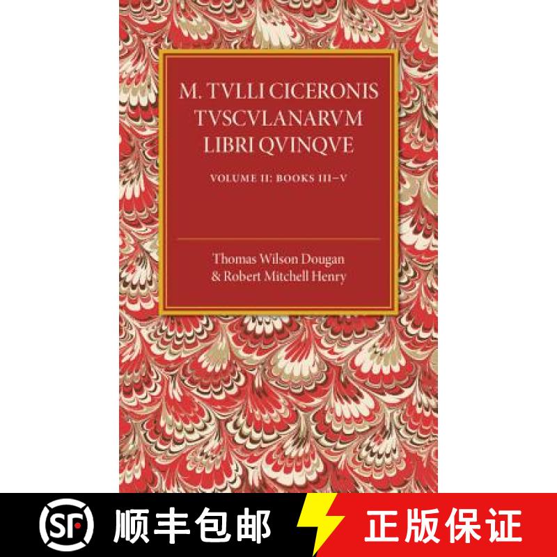 【3-4周达】M. Tulli Ciceronis Tusculanarum Disputationum Libri Quinque: Volume 2, Containing Books II... [9781107497627]