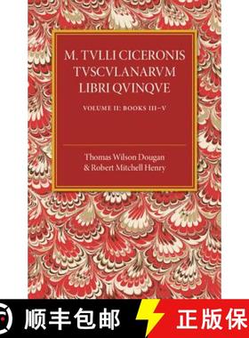 【3-4周达】M. Tulli Ciceronis Tusculanarum Disputationum Libri Quinque: Volume 2, Containing Books II... [9781107497627]
