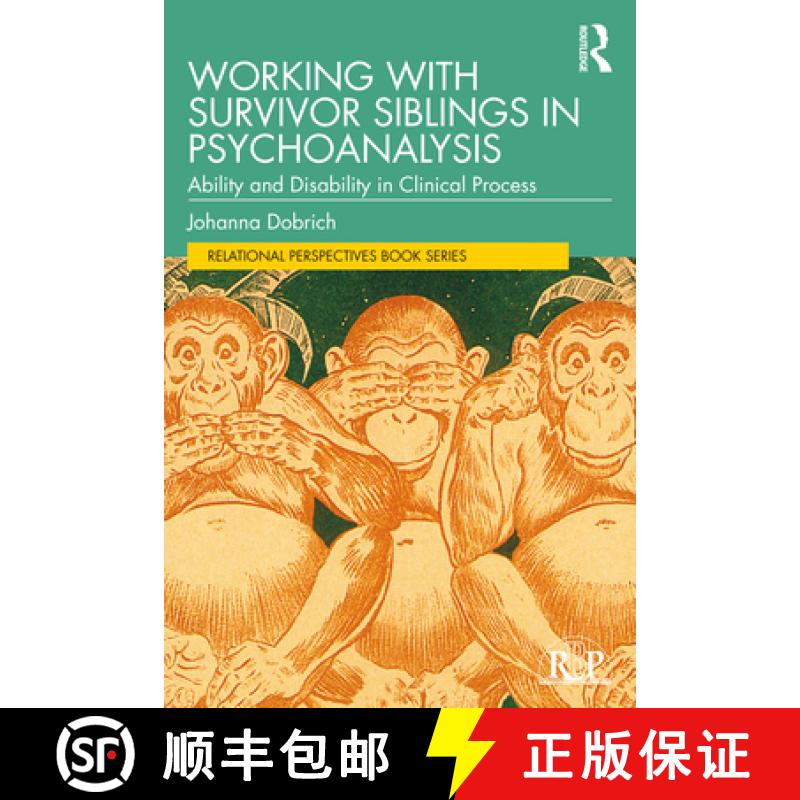 【3-4周达】Working with Survivor Siblings in Psychoanalysis: Ability and Disability in Clinical Process [9780367645762]