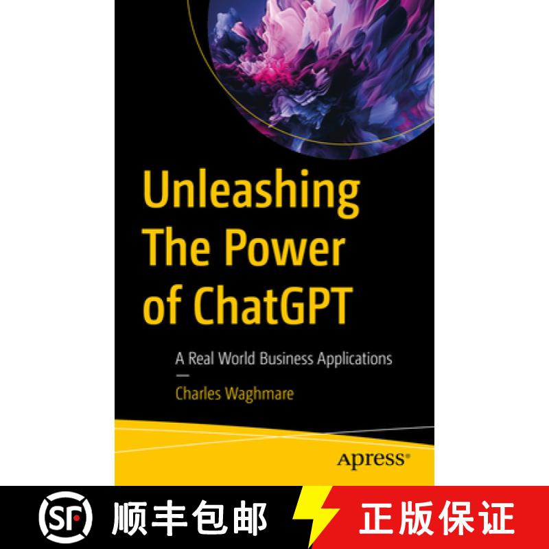 【3-4周达】Unleashing The Power of ChatGPT : A Real World Business Applications [9798868800313]