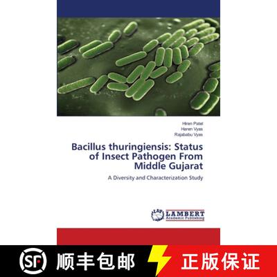 【3-4周达】Bacillus thuringiensis: Status of Insect Pathogen From Middle Gujarat [9783659437571]