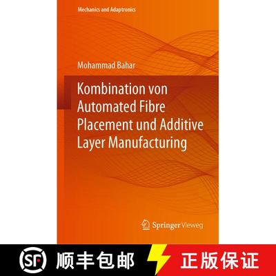 【3-4周达】Kombination von Automated Fibre Placement und Additive Layer Manufacturing (1. Aufl. 2022) [9783662661260]