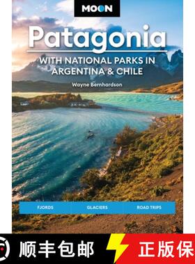 【3-4周达】Moon Patagonia: With National Parks in Argentina & Chile (Sixth Edition): Fjords, Glaciers... [9781640494138]