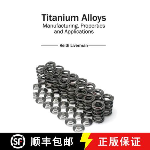 【3-4周达】精装 Titanium Alloys: Manufacturing, Properties and Applications: Manufacturing, Propertie... [9781632384539]