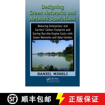 【3-4周达】Designing Green Networks and Network Operations: Reducing Enterprises' and Carriers' Carbo... [9781439816387]