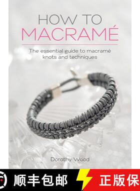 【3-4周达】How to Macrame: The essential guide to macrame knots and techniques [9781446311196]