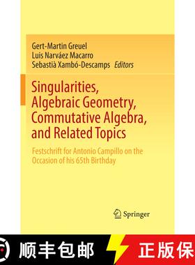 【3-4周达】Singularities, Algebraic Geometry, Commutative Algebra, and Related Topics : Festschrift f... [9783030072582]