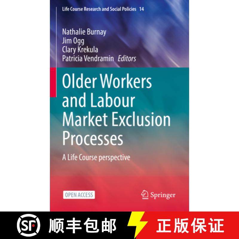 【2-3周达】Older Workers and Labour Market Exclusion Processes : A Life Course perspective [9783031112744]