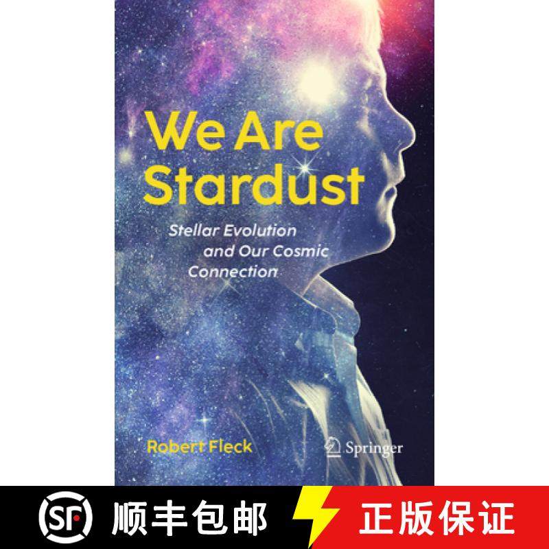 【3-4周达】We Are Stardust: Stellar Evolution and Our Cosmic Connection [9783031672743]