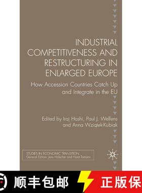 【3-4周达】Industrial Competitiveness and Restructuring in Enlarged Europe: How Accession Countries C... [9780230521568]