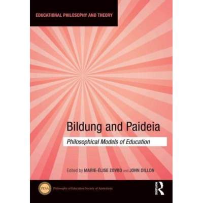 【4周达】Bildung and Paideia: Philosophical Models of Education [9780367695972]