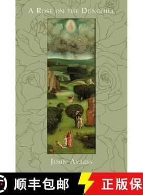 【3-4周达】Rose on the Dunghill: The Reflections of a Fool on the Hill [9781800464926]