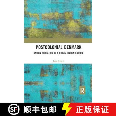 【3-4周达】Postcolonial Denmark: Nation Narration in a Crisis Ridden Europe [9780367897178]